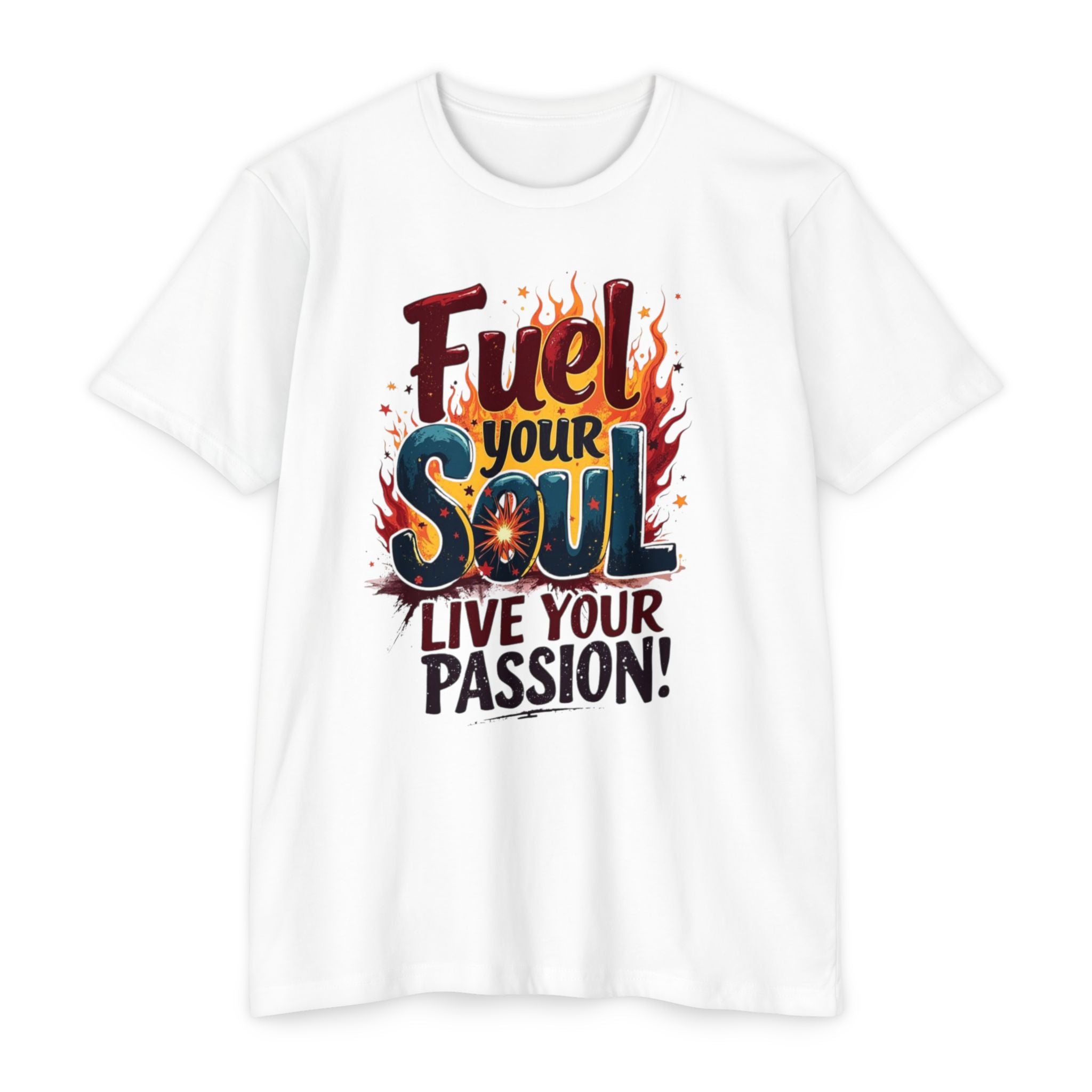 Fuel Your Soul T‑Shirt Live Your Passion Inspirational Graphic Tee