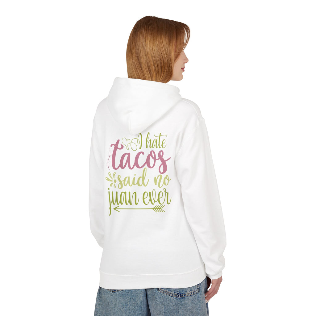 Hoodie - “I Hate Tacos Said No Juan Ever” Floral Graphic Pullover