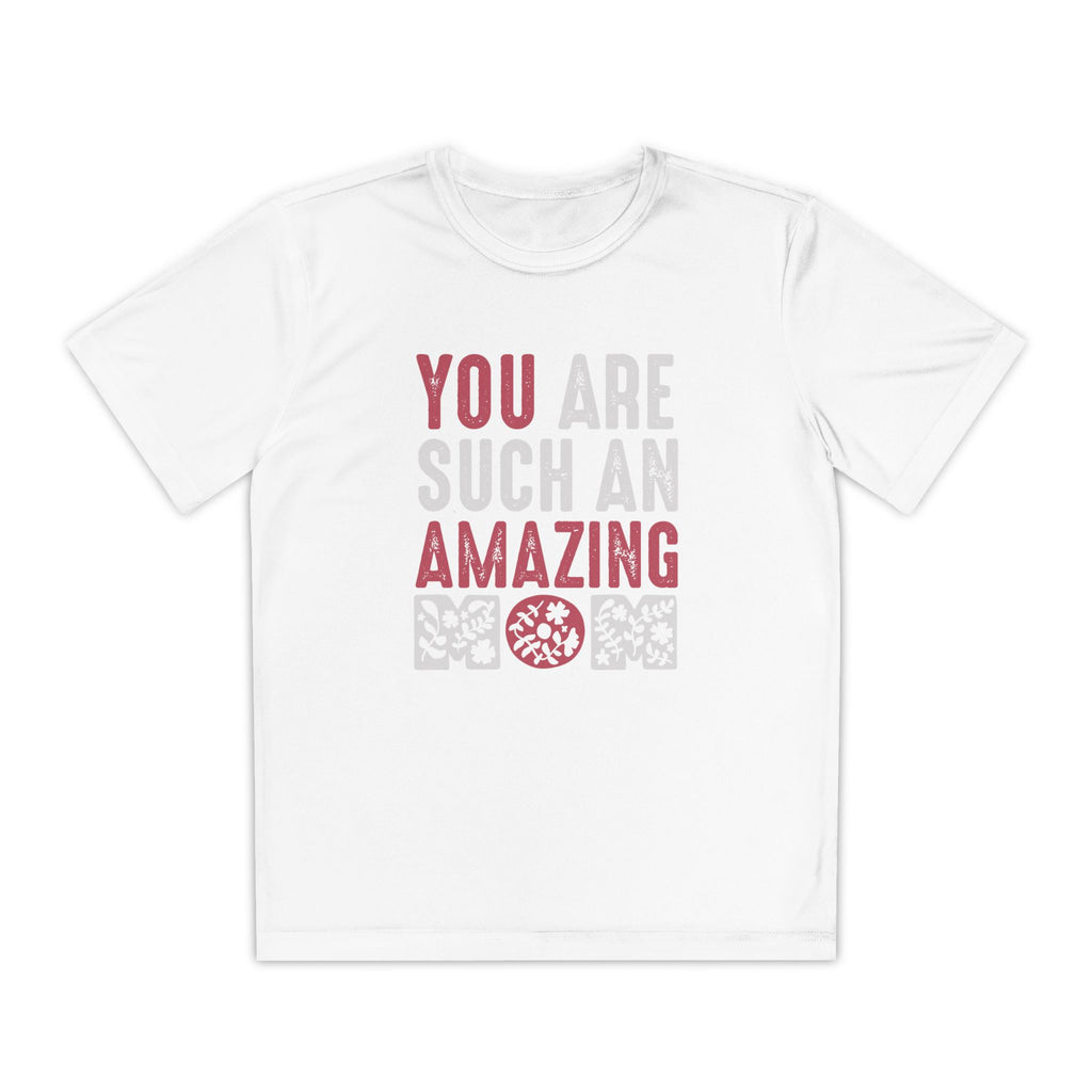 Youth Tee – "You Are Such An Amazing Mom" Inspirational Kids Shirt (First My Mother, Forever My Friend)