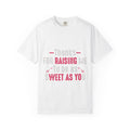 Thanks for Raising Me T-Shirt — "Thanks for Raising Me to Be as Sweet as You" Gift Tee