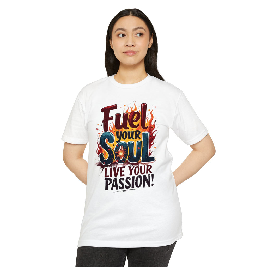 Fuel Your Soul T‑Shirt Live Your Passion Inspirational Graphic Tee