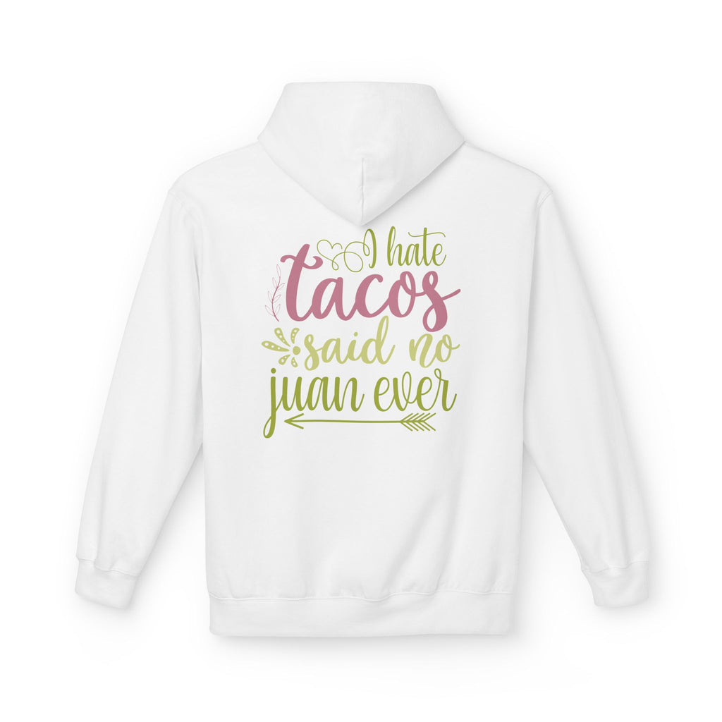 Hoodie - “I Hate Tacos Said No Juan Ever” Floral Graphic Pullover